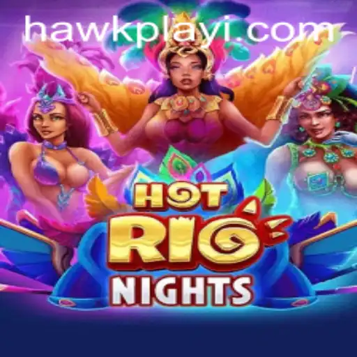 HotRioNights: A Thrilling Gaming Experience with Hawkplay
