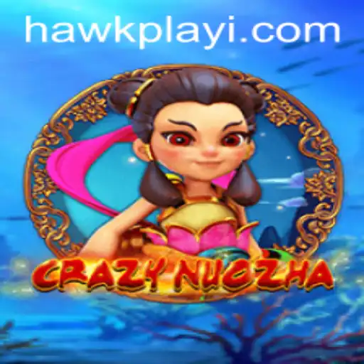 Unleashing the Fantasy Battle: CrazyNuoZha and the Hawkplay Phenomenon